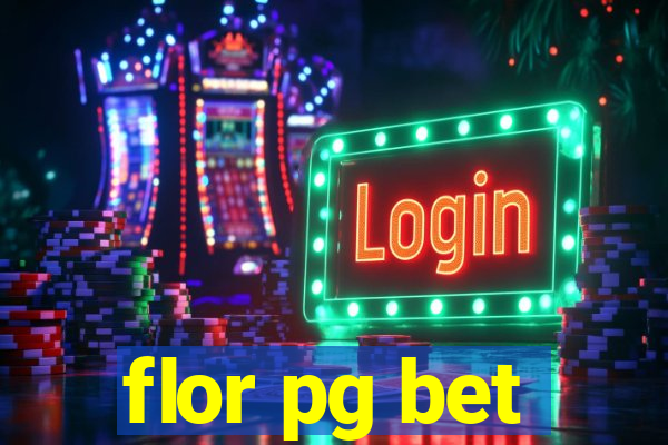 flor pg bet